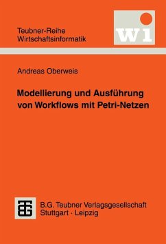 Modellierung und Ausführung von Workflows mit Petri-Netzen (eBook, PDF) - Oberweis, Andreas