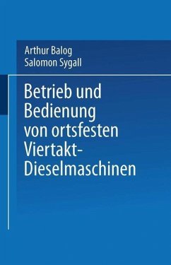 Betrieb und Bedienung von ortsfesten Viertakt-Dieselmaschinen (eBook, PDF) - Balog, Arthur; Sygall, Salomon