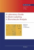 A Laboratory Guide to Biotin-Labeling in Biomolecule Analysis (eBook, PDF)