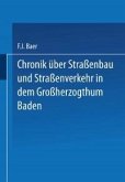 Chronik über Straßenbau und Straßenverkehr in dem Großherzogthum Baden (eBook, PDF)