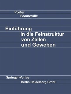 Einführung in die Feinstruktur von Zellen und Geweben (eBook, PDF) - Porter, K. E.; Bonneville, M. A.