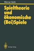 Spieltheorie und ökonomische (Bei)Spiele (eBook, PDF)