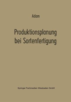 Produktionsplanung bei Sortenfertigung (eBook, PDF) - Adam, Dietrich