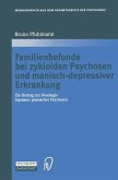 Familienbefunde bei zykloiden Psychosen und manisch-depressiver Erkrankung (eBook, PDF)