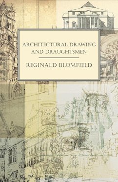 Architectural Drawing and Draughtsmen - Blomfield, Reginald