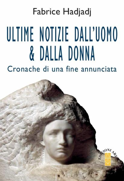 Ultime notizie dall'uomo & dalla donna. Cronache di una fine annunciata Ultime notizie dall'uomo & dalla donna. Cronache di una fine annunciata