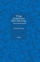 Türk Aydininin Din Anlayisi - 1980 Sonrasi Örnegi - Subasi, Necdet