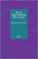 Islam Düsüncesinde Din ve Akil - Ulukütük, Mehmet