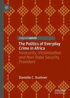 The Politics of Everyday Crime in Africa - Kushner, Danielle C.