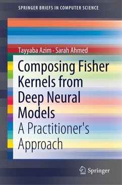 Composing Fisher Kernels from Deep Neural Models - Azim, Tayyaba;Ahmed, Sarah