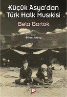 Kücük Asyadan Türk Halk Musikisi - Bartok, Bela