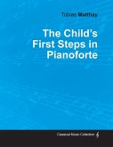 The Child's First Steps in Pianoforte Playing