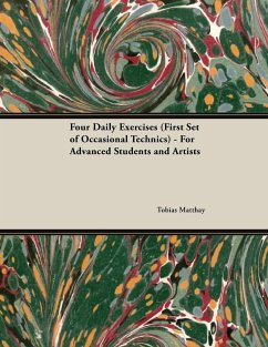 Four Daily Exercises (First Set of Occasional Technics) - For Advanced Students and Artists - Matthay, Tobias