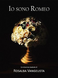 Io sono Romeo (eBook, ePUB) - Vangelista, Rosalba