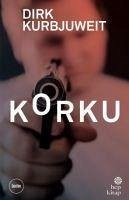 Korku - Kurbjuweit, Dirk