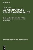 Altgermanische Religionsgeschichte. Die Götter - Vorstellungen über den Kosmos - Der Untergang des Heidentums (eBook, PDF)