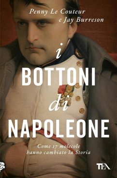 Cover I bottoni di Napoleone. Come 17 molecole hanno cambiato la storia