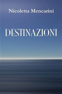 Destinazioni (eBook, PDF) - Mencarini, Nicoletta