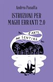 Istruzioni per maghi erranti 2.0. L'arte del sentire Istruzioni per maghi erranti 2.0. L'arte del sentire