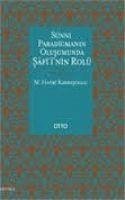 Sünni Paradigmanin Olusumunda Safinin Rolü - Hayri Kirbasoglu, M.