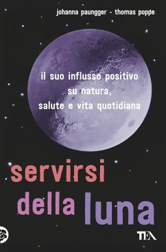 Cover Servirsi della luna. Il suo flusso positivo su natura, salute e vita quotidiana