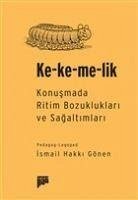 Ke-ke-me-lik - Hakki Gönen, Ismail