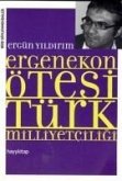 Ergenekon Ötesi Türk Milliyetciligi