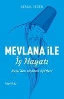 Mevlana ile Is Hayati - Sezer, Kemal