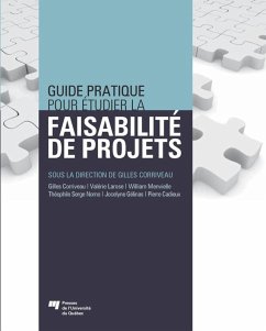 Guide pratique pour étudier la faisabilité de projets (eBook, PDF) - Gilles Corriveau, Corriveau; Valerie Larose, Larose; William Menvielle, Menvielle; Theophile Serge Nomo, Nomo; Jocelyne Gelinas, Gelinas; Pierre Cadieux, Cadieux