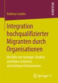 Integration hochqualifizierter Migranten durch Organisationen (eBook, PDF)