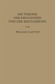 Die Theorie der Emulsionen und der Emulgierung (eBook, PDF)