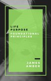 Life Purpose: Foundational Principles (eBook, ePUB)