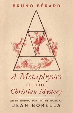 A Metaphysics of the Christian Mystery - Berard, Bruno