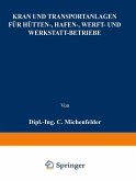 Kran- und Transportanlagen für Hütten-, Hafen-, Werft- und Werkstatt-Betriebe (eBook, PDF)