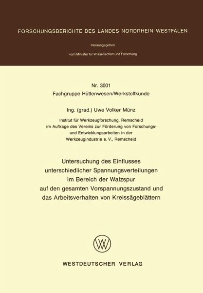 Untersuchung des Einflusses unterschiedlicher Spannungsverteilungen im Bereich der Walzspur auf den gesamten Vorspannungszustand und das Arbeitsverhalten von Kreissägeblättern (eBook, PDF)