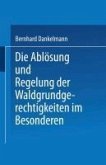 Die Ablösung und Regelung der Waldgrundgerechtigkeiten (eBook, PDF)