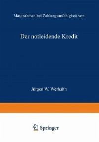 Der notleidende Kredit (eBook, PDF) - Werhahn, Jürgen W.