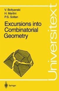 Excursions into Combinatorial Geometry (eBook, PDF) - Boltyanski, Vladimir; Martini, Horst; Soltan, P. S.