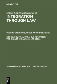 Cappelletti, Mauro; Seccombe, Monica; Weiler, Joseph H.: Integration Through Law. - Political Organs, Integration Techniques and Judicial Process (eBook, PDF)
