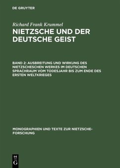 Ausbreitung und Wirkung des Nietzscheschen Werkes im deutschen Sprachraum vom Todesjahr bis zum Ende des Ersten Weltkrieges (eBook, PDF) - Krummel, Richard Frank