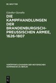 Die Kampfhandlungen der Brandenburgisch-Preussischen Armee, 1626-1807 (eBook, PDF)