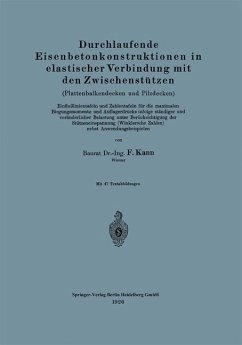 Durchlaufende Eisenbetonkonstruktionen in elastischer Verbindung mit den Zwischenstützen (Plattenbalkendecken und Pilzdecken). Einflußlinientafeln und Zahlentafeln für die maximalen Biegungsmomente und Auflagerdrücke infolge ständiger und veränderlicher B (eBook, PDF) Cover Durchlaufende Eisenbetonkonstruktionen in elastischer Verbindung mit den Zwischenstützen (Plattenbalkendecken und Pilzdecken). Einflußlinientafeln und Zahlentafeln für die maximalen Biegungsmomente und Auflagerdrücke infolge ständiger und veränderlicher B (eBook, PDF)