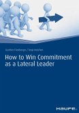 How to Win Commitment as a Lateral Leader (eBook, ePUB)