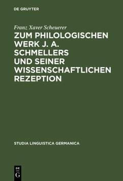 Zum philologischen Werk J. A. Schmellers und seiner wissenschaftlichen Rezeption (eBook, PDF) - Scheuerer, Franz Xaver