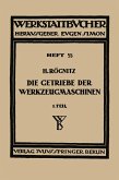Die Getriebe der Werkzeugmaschinen (eBook, PDF) Die Getriebe der Werkzeugmaschinen (eBook, PDF)