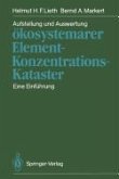 Aufstellung und Auswertung ökosystemarer Element-Konzentrations-Kataster (eBook, PDF)