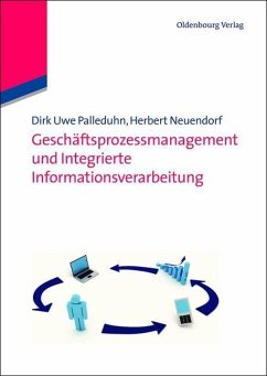 Geschäftsprozessmanagement und integrierte Informationsverarbeitung (eBook, PDF) - Palleduhn, Dirk Uwe; Neuendorf, Herbert