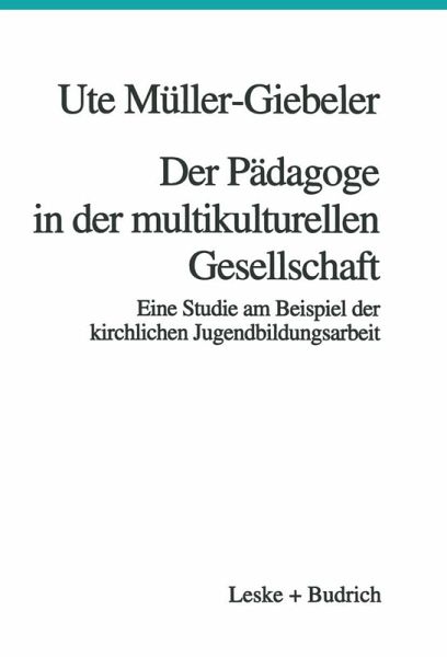 Der Pädagoge in der multikulturellen Gesellschaft (eBook, PDF) Der Pädagoge in der multikulturellen Gesellschaft (eBook, PDF)