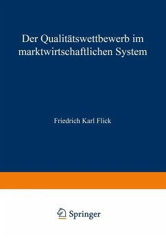Der Qualitätswettbewerb im marktwirtschaftlichen System (eBook, PDF) - Flick, Friedrich Karl