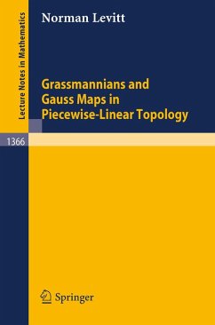 Grassmannians and Gauss Maps in Piecewise-Linear Topology (eBook, PDF) - Levitt, Norman